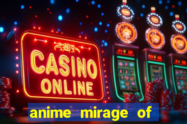 anime mirage of blaze legendado