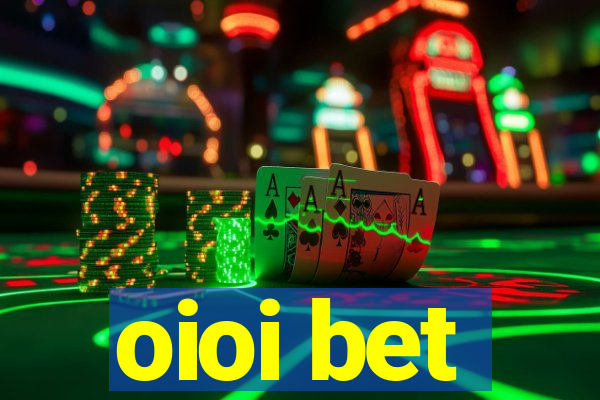 oioi bet