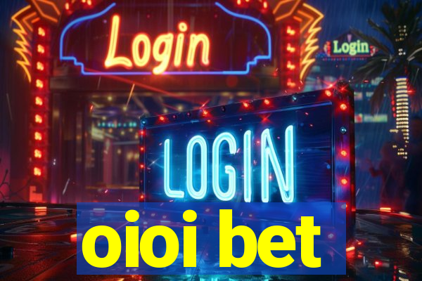 oioi bet