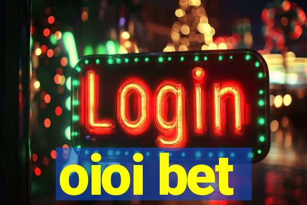 oioi bet