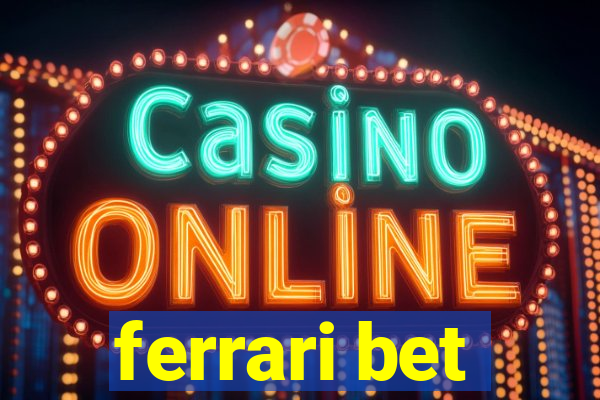ferrari bet