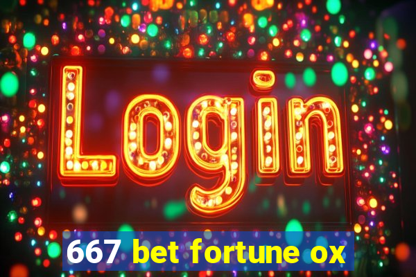 667 bet fortune ox
