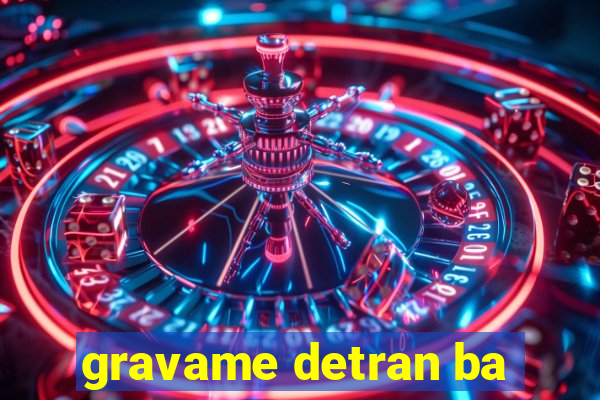 gravame detran ba