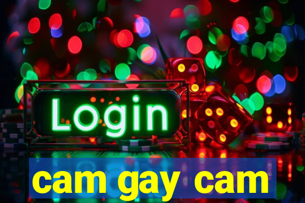cam gay cam
