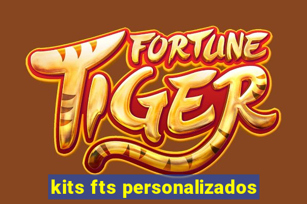 kits fts personalizados