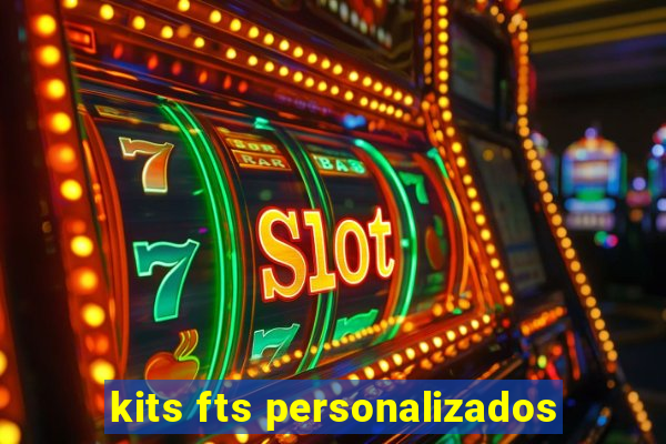 kits fts personalizados