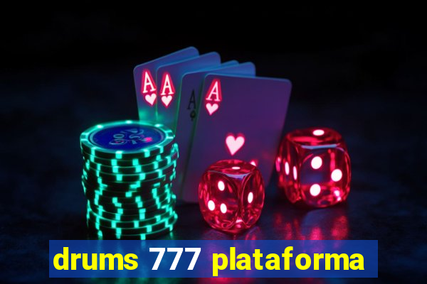 drums 777 plataforma