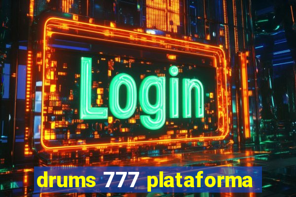 drums 777 plataforma