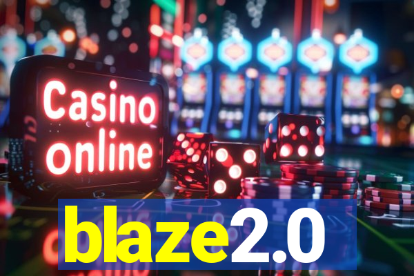 blaze2.0