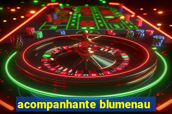 acompanhante blumenau