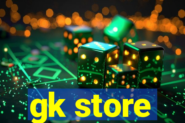 gk store
