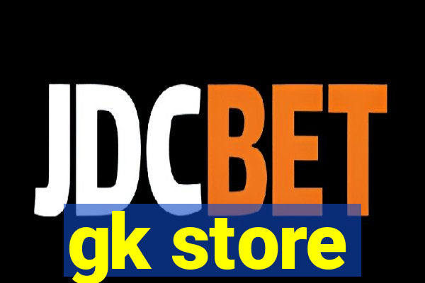 gk store