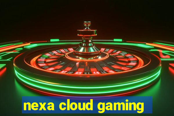 nexa cloud gaming