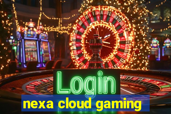 nexa cloud gaming