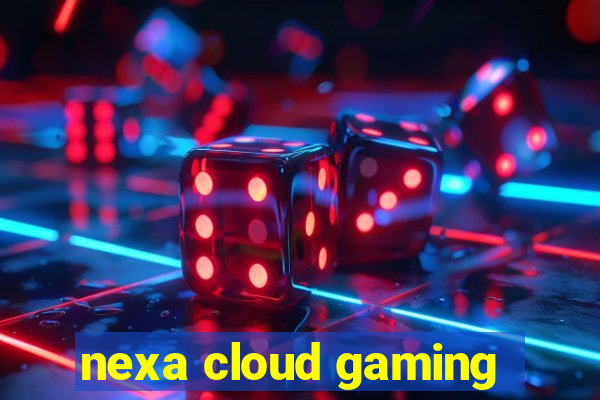 nexa cloud gaming