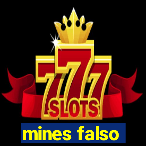 mines falso