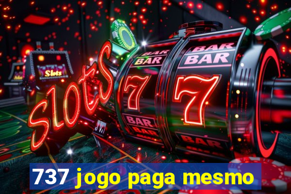 737 jogo paga mesmo