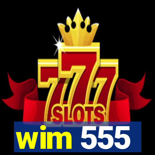 wim 555