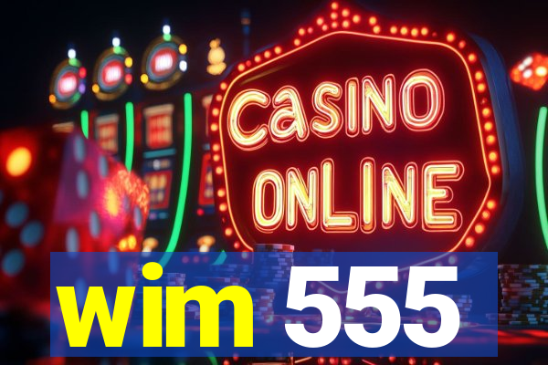 wim 555