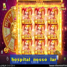 hospital nosso lar fortaleza telefone