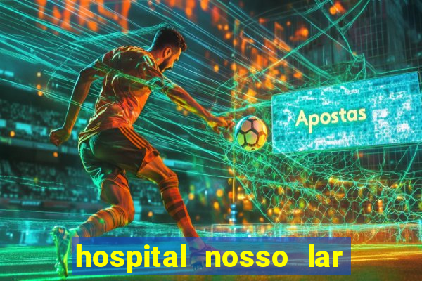 hospital nosso lar fortaleza telefone