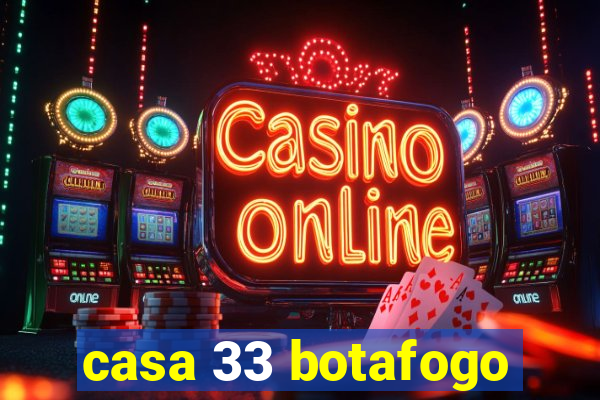 casa 33 botafogo