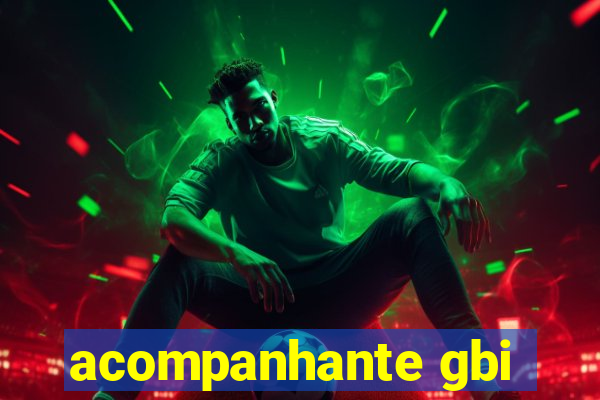acompanhante gbi