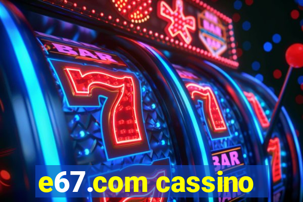 e67.com cassino