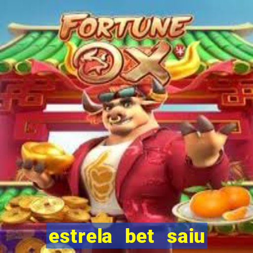 estrela bet saiu do ar