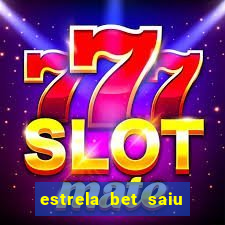 estrela bet saiu do ar