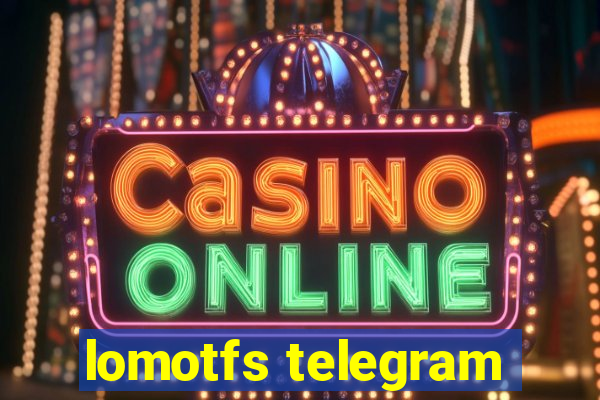 lomotfs telegram