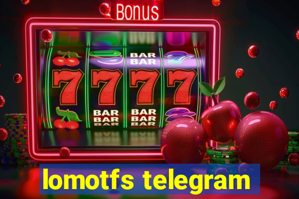 lomotfs telegram