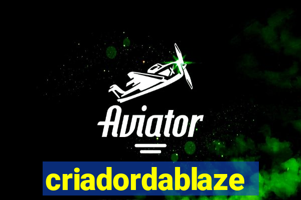 criadordablaze