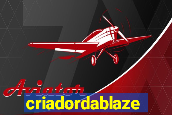 criadordablaze