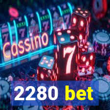 2280 bet