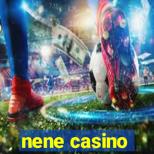 nene casino