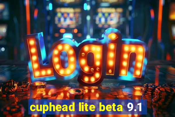 cuphead lite beta 9.1