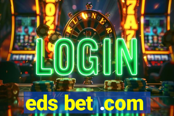 eds bet .com