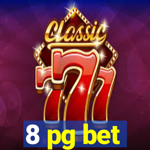 8 pg bet