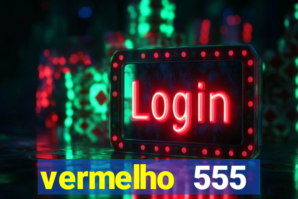 vermelho 555 plataforma de jogos