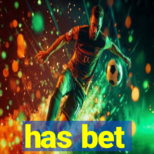 has bet
