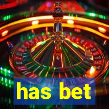 has bet