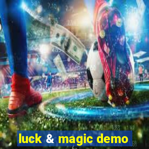 luck & magic demo