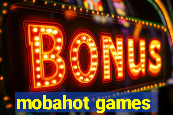 mobahot games