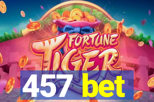 457 bet