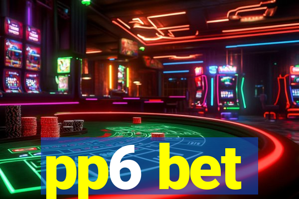 pp6 bet
