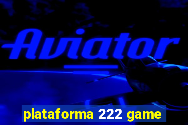 plataforma 222 game