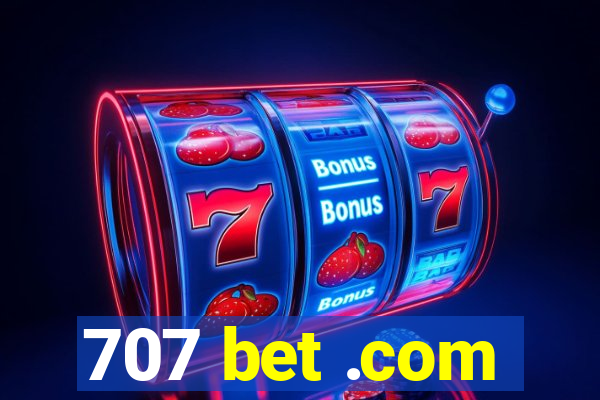 707 bet .com
