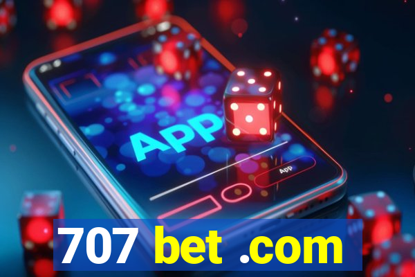 707 bet .com