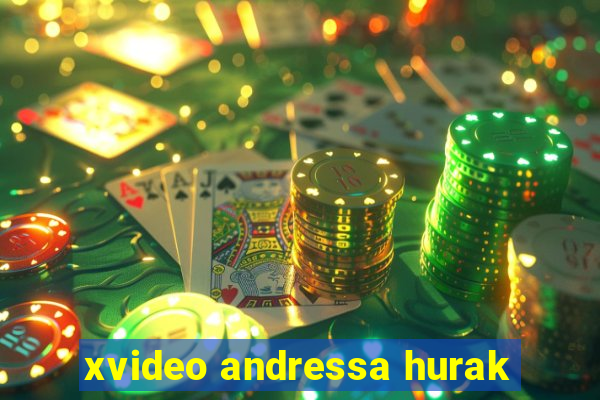 xvideo andressa hurak
